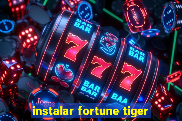 instalar fortune tiger